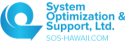System Optimization and Support, Ltd. (SOS-Hawaii)